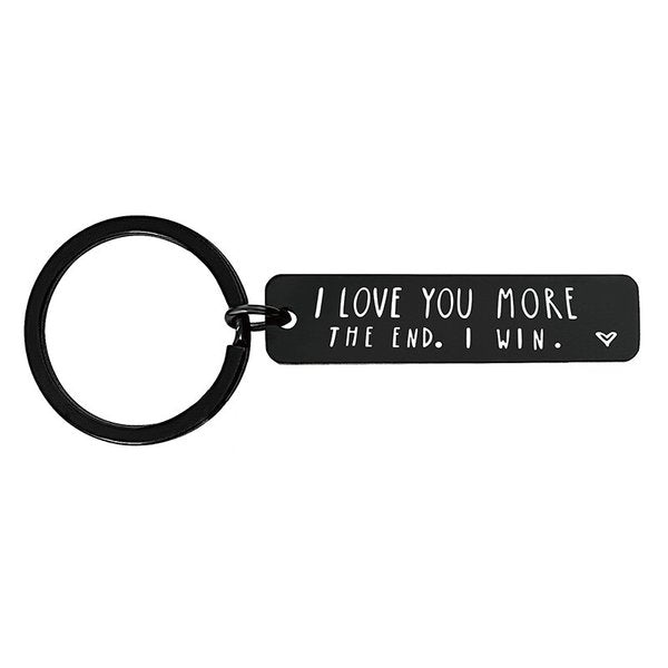 "I Love You More The End I Win" Keychain Birthday gift for him/her